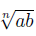 \sqrt[n]{ab}